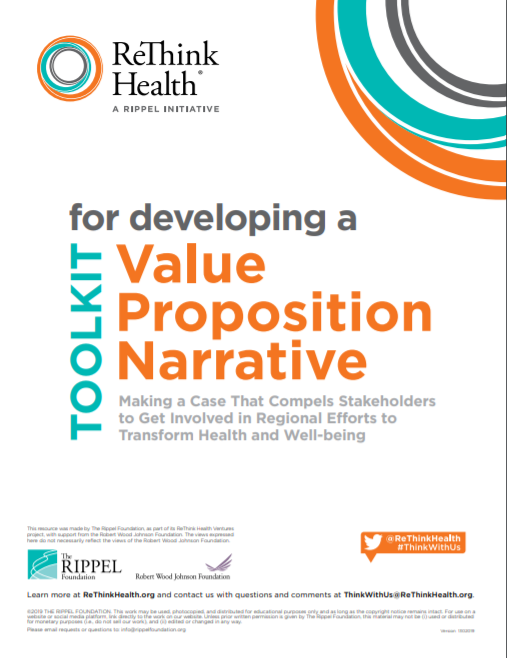 Toolkit for Developing a Value Proposition Narrative: Making a Case That Compels Stakeholders to Get Involved in Regional Efforts to Transform Health and Well-being