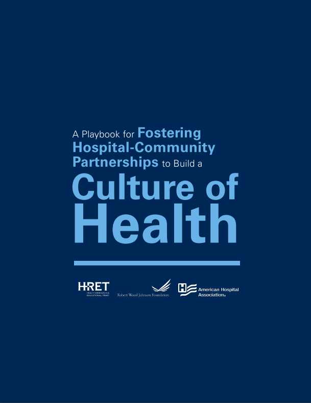 A Playbook for Fostering Hospital-Community Partnerships to Build a Culture of Health
