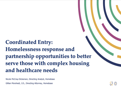 Coordinated Entry: Homelessness Response and Partnership Opportunities to Better Serve Those With Complex Housing And Healthcare Needs