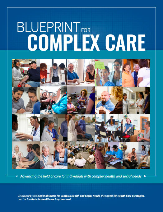 Blueprint For Complex Care: Advancing the field of core for individuals with complex health and social needs
