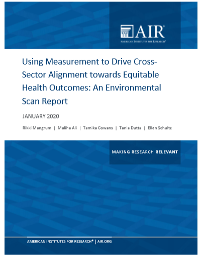 Using Measurement to Drive Cross-Sector Alignment Towards Equitable Health Outcomes: An Environmental Scan Report