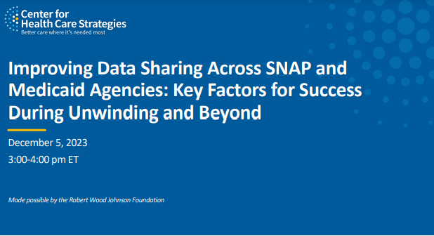 Improving Data Sharing Across SNAP and Medicaid Agencies: Key Factors for Success During Unwinding and Beyond